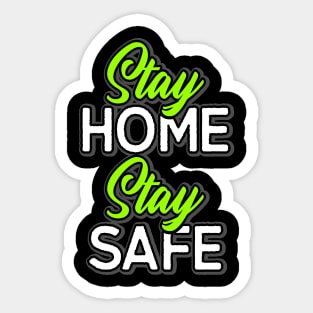 Stay home stay safe Sticker